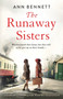 The Runaway Sisters : A heartbreaking and unforgettable World War 2 historical novel by Ann Bennett - Paperback