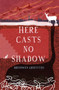 Here Casts No Shadow by Bronwen Griffiths - Paperback
