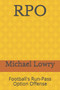Rpo : Football's Run-Pass Option Offense by Michael Lowry - Paperback