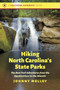 Hiking North Carolina's State Parks : The Best Trail Adventures from the Appalachians to the Atlantic by Johnny Molloy - Paperback