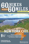 60 Hikes Within 60 Miles: New York City : Including Northern New Jersey, Southwestern Connecticut, and Western Long Island by Christopher Brooks - Hardback