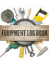 Equipment Log Book by Speedy Publishing LLC - Paperback