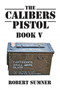 The Calibers : Pistol by Robert Sumner - Paperback