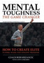 Mental Toughness : The Game Changer: How to Create Elite Players, Teams, and Athletic Programs by Coach Bob Krizancic with Cathy Lombardo - Hardback