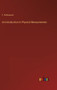 An Introduction to Physical Measurements by F Kohlrausch - Hardback