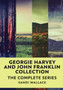 Georgie Harvey and John Franklin Collection : The Complete Series by Sandi Wallace - Paperback