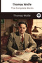 Thomas Wolfe : The Complete Works by Thomas Wolfe - Paperback