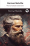 Herman Melville : The Complete Collection by Herman Melville - Paperback