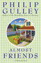 Almost Friends : A Harmony Novel by Philip Gulley - Paperback
