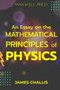 An Essay on the Mathematical Principles of Physics by James Challis - Paperback