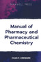 Manual of Pharmacy and Pharmaceutical Chemistry by Chas F Heebner - Paperback