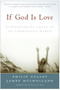 If God Is Love : Rediscovering Grace In An Ungracious World by Philip Gulley - Paperback