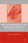 British Periodicals and Romantic Identity : The "Literary Lower Empire" by M. Schoenfield - Hardback