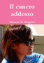 Il cancro addosso by Salvatore M Ruggiero - Paperback