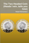 The Two Headed Coin (Heads I win, tails you lose) by Robert Richardson - Paperback