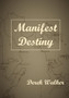 Manifest Destiny by Derek Walker - Paperback