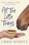 All The Little Things : Good Things Come Book 2 : 2 by Linda Shantz - Paperback