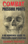 Combat Pressure Points : A No Nonsense Guide To Pressure Point Fighting for Self-Defense by Sammy Franco - Paperback
