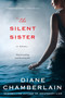 The Silent Sister : A Novel by Diane Chamberlain - Paperback