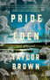 Pride of Eden : A Novel by Taylor Brown - Paperback