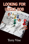 Looking for Uncle Bob by Terry Vine - Paperback