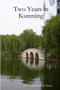 Two Years in Kunming by Donald Gardner Stacy - Paperback