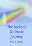The Seeker's Ultimate Journey by Anne .E. Clayton - Paperback