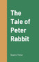 The Tale of Peter Rabbit by Beatrix Potter - Hardback