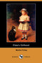 Elsie's Girlhood (Dodo Press) by Martha Finley - Paperback