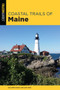 Coastal Trails of Maine : Including Acadia National Park by Dolores Kong - Paperback