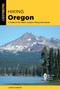Hiking Oregon : A Guide to the State's Greatest Hiking Adventures by Lizann Dunegan - Paperback