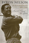 How I Played the Game : An Autobiography by Byron Nelson - Paperback