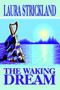The Waking Dream by Laura Strickland - Paperback