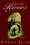 Where the Rivers Meet: a Novel by Herbert Mason - Paperback