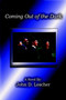 Coming Out of the Dark by John D Loscher - Hardback