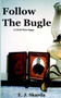 Follow The Bugle : Civil War Saga by E.J. Skarda - Paperback