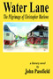 Water Lane : The Pilgrimage of Christopher Marlowe by John Passfield - Hardback