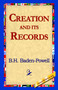 Creation and Its Records by B H Badhen-Powell - Paperback
