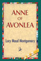 Anne of Avonlea by Lucy Maud Montgomery - Hardback