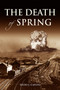 The Death of Spring by Silvio J Caputo - Hardback