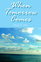 When Tomorrow Comes by Eileen D. Frost - Paperback When Tomorrow Comes by Eileen D. Frost - Paperback
