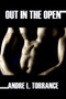 Out In The Open by Andre L. Torrance - Paperback