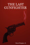 THE Last Gunfighter by Jr. Oscar Reagan - Paperback