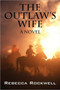 The Outlaw's Wife by Rebecca Rockwell - Paperback