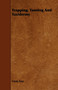 Trapping, Tanning And Taxidermy by Frank Tose - Paperback