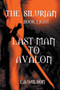 Last Man to Avalon : 8 by L a Wilson - Paperback
