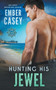 Hunting His Jewel by Ember Casey - Paperback Hunting His Jewel by Ember Casey - Paperback
