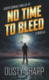 No Time To Bleed by Dusty Sharp - Paperback