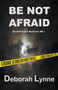 Be Not Afraid : 1 by Deborah Lynne - Paperback