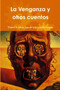La Venganza y Otros Cuentos by Robert Allen Goodrich Valderrama - Paperback